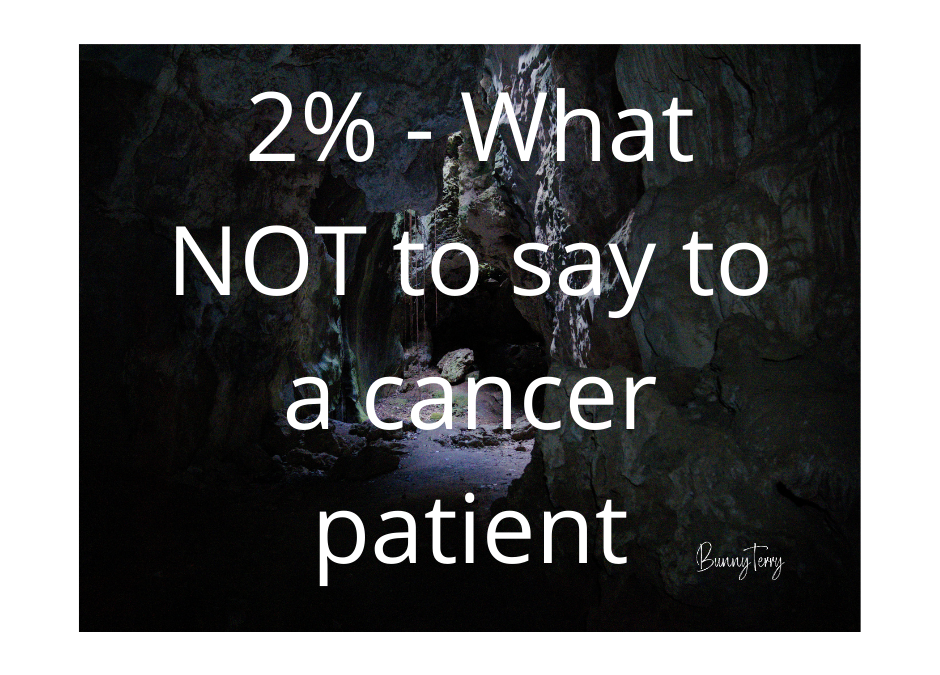 What NOT to say to a Cancer Patient